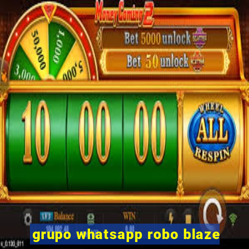 grupo whatsapp robo blaze